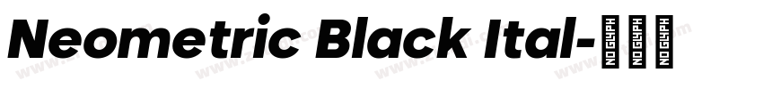 Neometric Black Ital字体转换 Neometric Black Ital字体转换